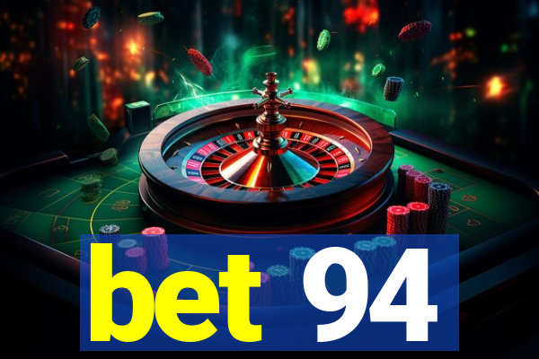 bet 94